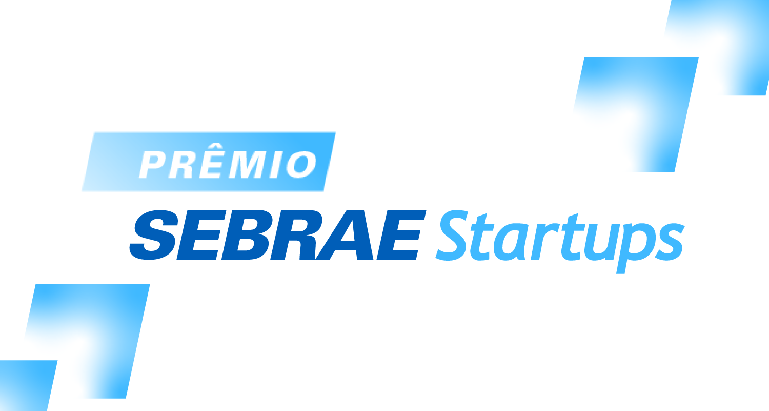 Prêmio Sebrae Startups vai distribuir até R$ 950 mil